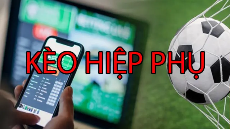 Bắt đầu với kinh nghiệm kèo hiệp phụ: khái niệm và quy tắc